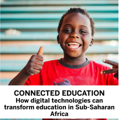 Connected Education: How digital technologies can transform education in Sub-Saharan Africa  - Vodacom with WE Communications