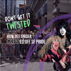Don't Get It Twisted: How Dee Snider Kissed Off SF Pride - SF Pride with Bospar