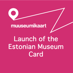 Estonian Museum Card Launch - Estonian Museum Card with Hamburg & Partners