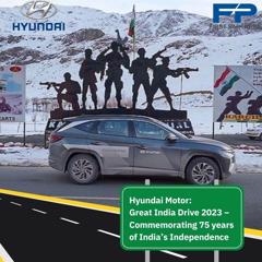Great India Drive 2023 – Commemorating 75 years of India’s Independence  - Hyundai Motor India  with First Partners