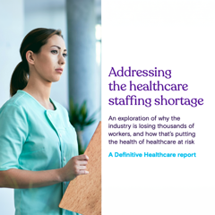 Highwire PR and Definitive Healthcare: Beyond the Numbers – Benchmarking the Extent of the Healthcare Staffing Shortage and Showing a Path Forward - Definitive Healthcare with Highwire PR
