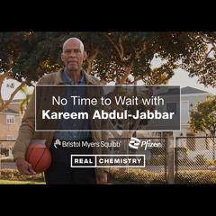 No Time to Wait with Kareem Abdul-Jabbar - BMS-Pfizer Alliance with Real Chemistry and Heartbeat