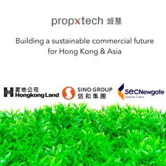 PropXTech 2022/23 - Building a sustainable commercial future for Hong Kong & Asia - Hongkong Land & Sino Group with SEC Newgate Greater China
