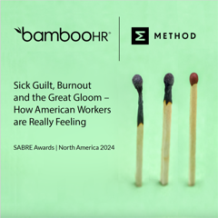 Sick Guilt, Burnout and the Great Gloom –  How American Workers are Really Feeling - BambooHR with Method Communications