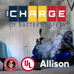 Take C.H.A.R.G.E. of Battery Safety - UL's Fire Safety Research Institute (FSRI) with Allison