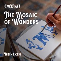 The mosaic of Wonders - Heineken Birra Messina with INC - Istituto Nazionale per la Comunicazione Srl