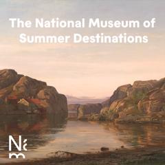 The National Museum of Summer Destinations - The National Museum of Norway with Trigger Oslo
